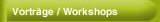 Vorträge / Workshops